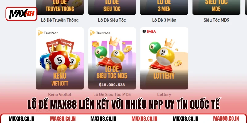 Lô Đề MAX88 2 Lô đề MAX88 liên kết với nhiều NPP uy tín quốc tế