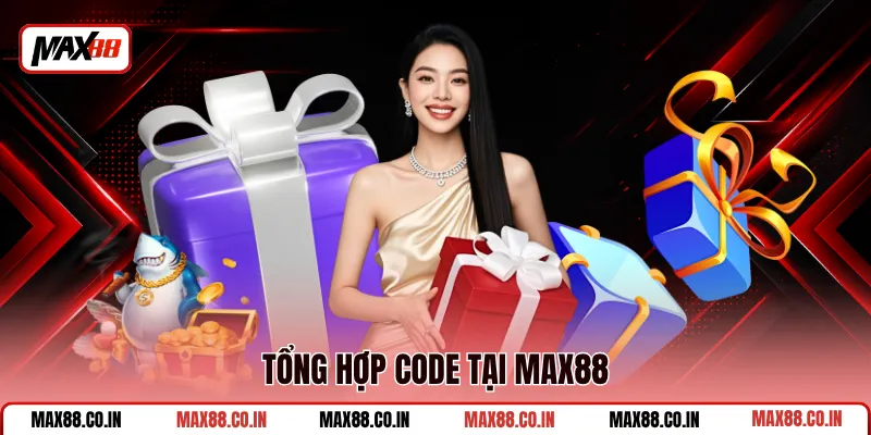Cách Nhận Giftcode Max88 - Gom Code Trải Nghiệm Thả Ga 1 Tổng hợp code tại MAX88